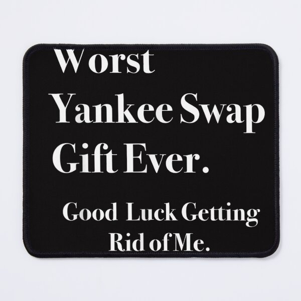 Item preview, Worst Yankee Swap Gift Ever designed and sold by brianvanisacker.