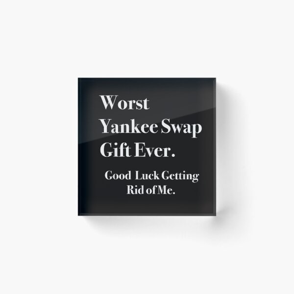 Item preview, Worst Yankee Swap Gift Ever designed and sold by brianvanisacker.