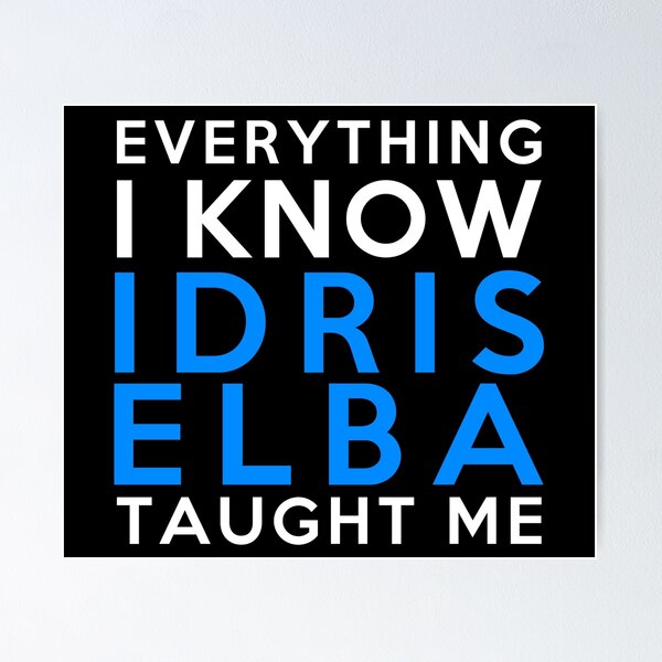 Item preview, Idris Elba - Everything I know designed and sold by 2Girls1Shirt.