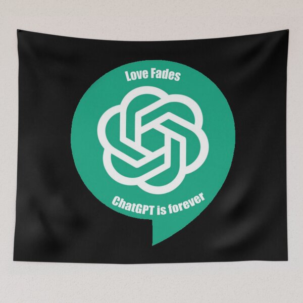 Item preview, Love Fades, ChatGPT is forever designed and sold by MarcoSc11.