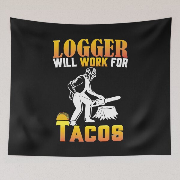 Item preview, Copy of will give logging advice for tacos. LOGGER / Funny Chainsaw / Arborist designed and sold by Tee Hub.