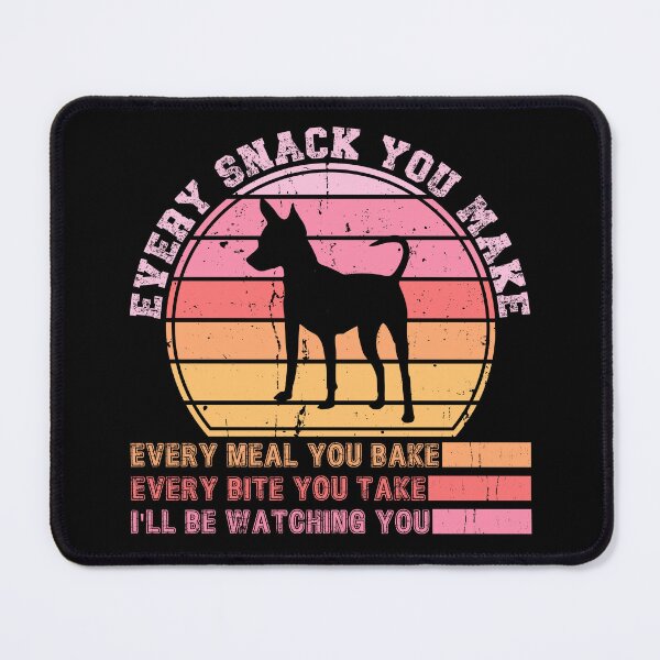Item preview, Miniature Pinscher Every Snack You Make, Every Meal You Bake designed and sold by FrescoDesign.