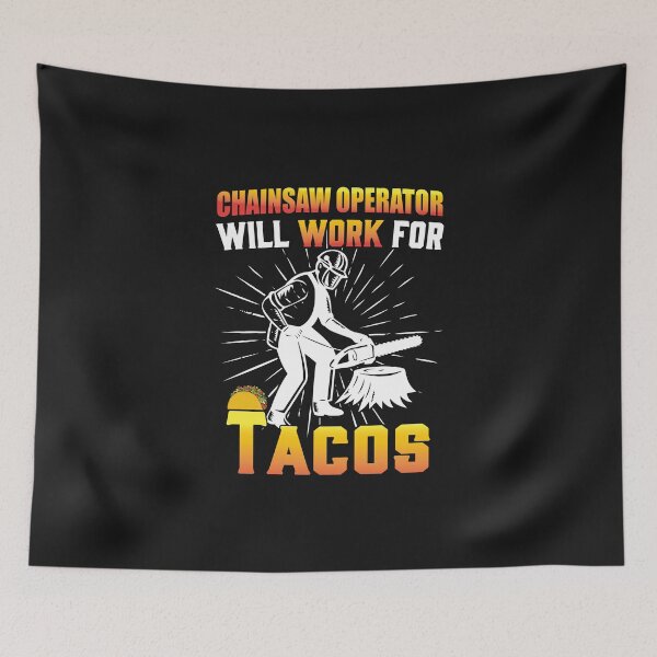 Item preview, Chainsaw Operator will work for taco. LOGGER / Funny Chainsaw / Arborist designed and sold by Tee Hub.