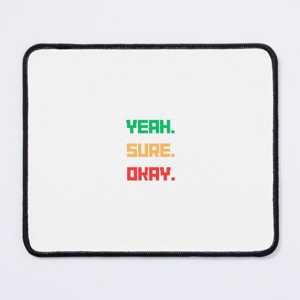 Item preview, Yeah Sure Okay designed and sold by yanginter1908.