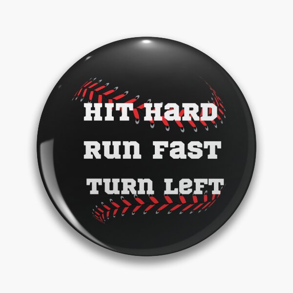 Item preview, Hit Hard Run Fast Turn Left Funny Baseball Player  designed and sold by Clouth Clothing  ⭐⭐⭐⭐⭐.