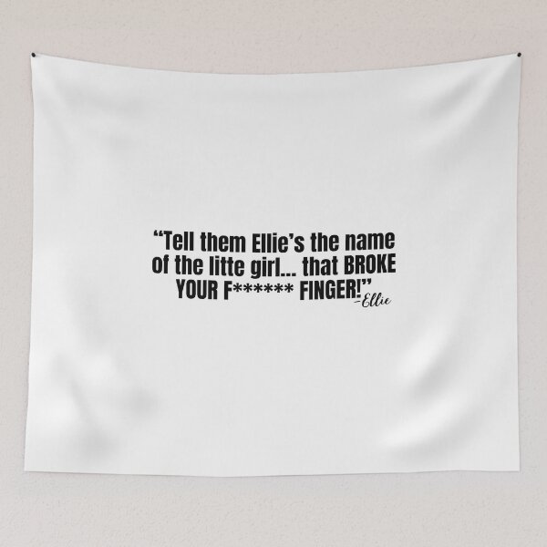 Item preview, Tlou ellie quotes designed and sold by DelfisArt.