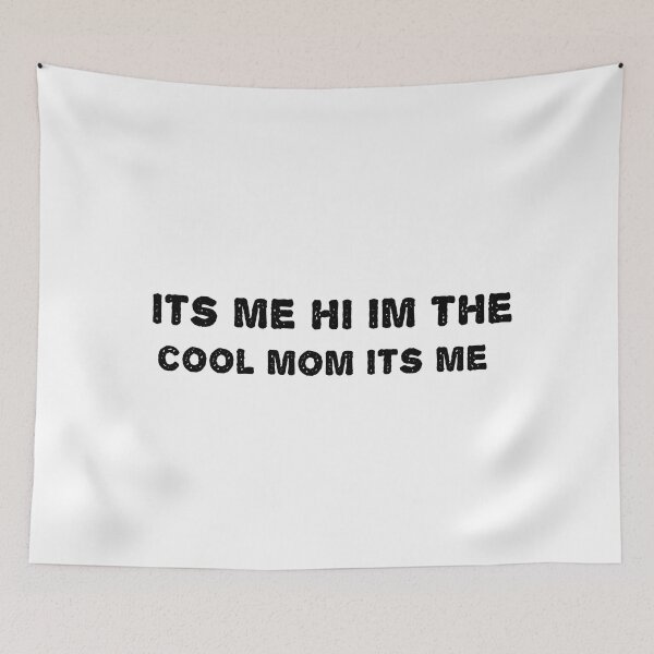 Item preview, its me im hi the cool mom its me designed and sold by sarina G.