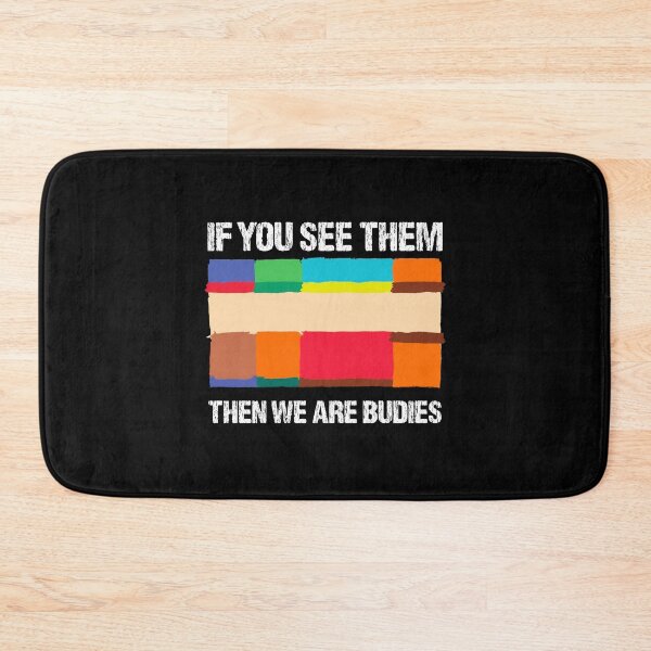 Item preview, If you see them Then we are budies Cartman designed and sold by MDCGraphics.