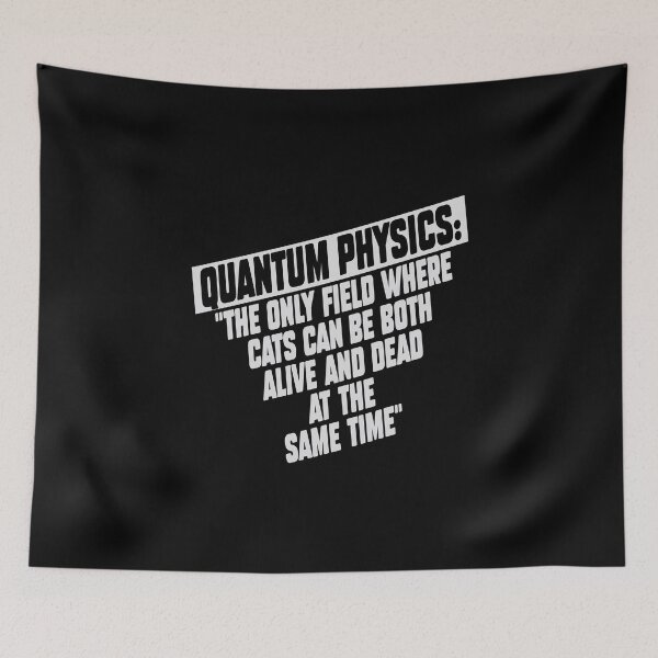 Item preview, Quantum Physics funny quote about cats. designed and sold by paulo silveira.