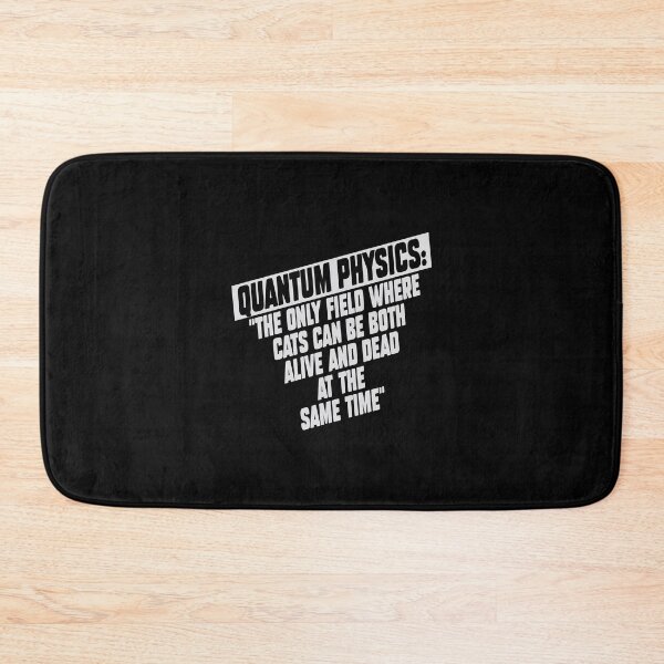 Item preview, Quantum Physics funny quote about cats. designed and sold by paulo silveira.