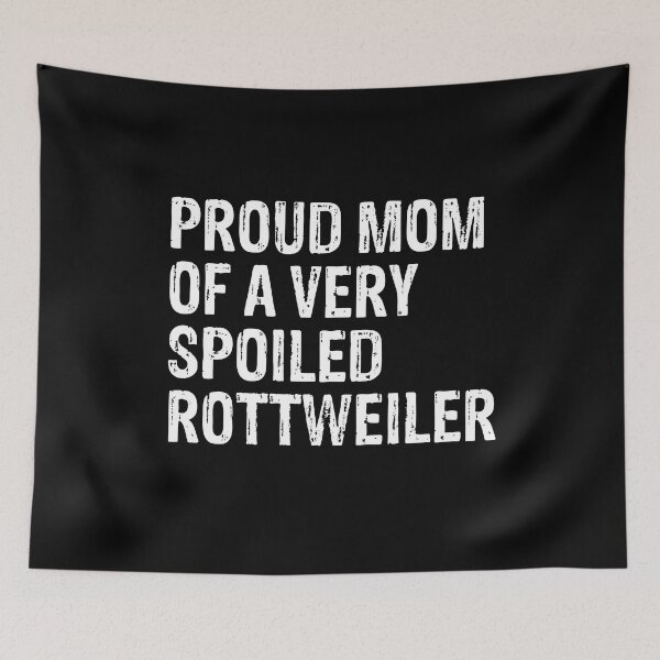 Item preview, Proud Mom of Very Spoiled Rottweiler Gift  designed and sold by Guarddogdrive.