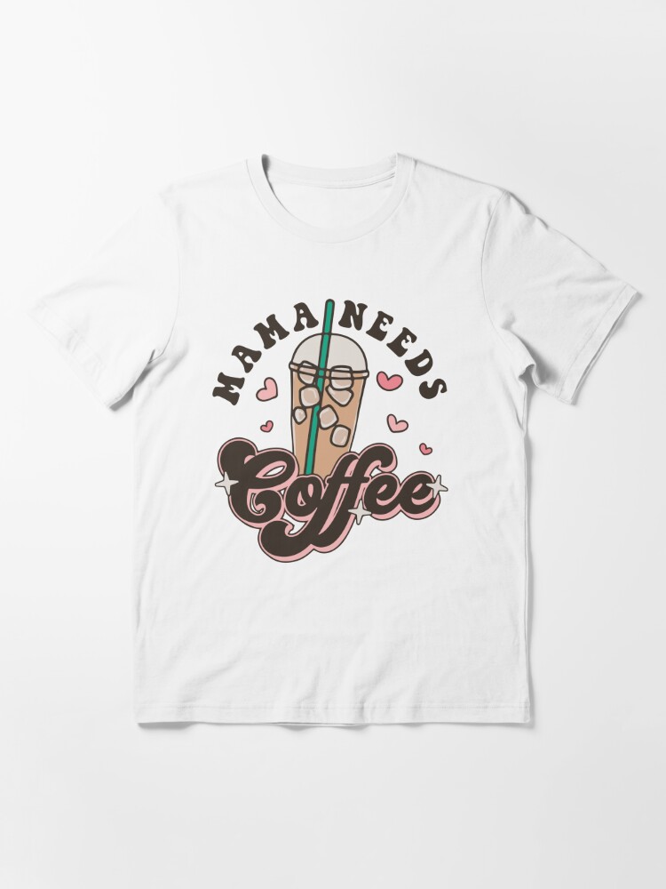 Mama Needs Coffee Shirt Momlife Tshirt Mothers Day Gift Tired As A