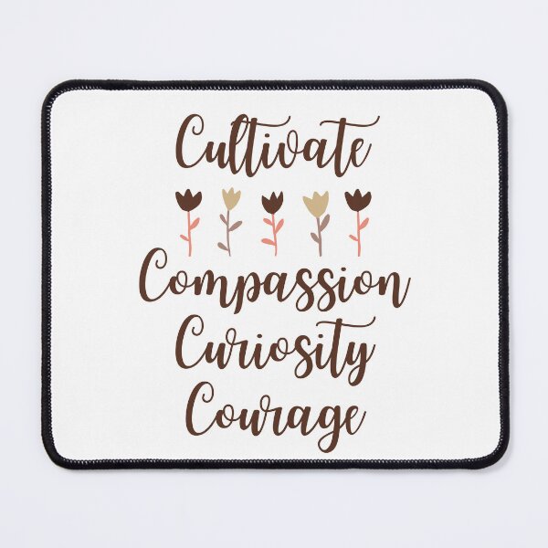 Item preview, Cultivate Compassion Curiosity Courage designed and sold by SpeakLifeHQ.