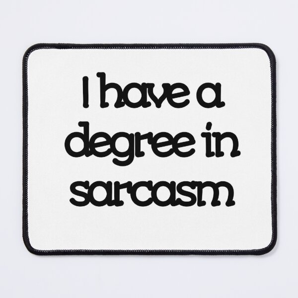 Item preview, I have a degree in sarcasm designed and sold by Hilmanku.