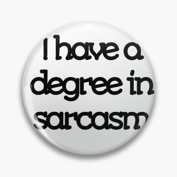 Item preview, I have a degree in sarcasm designed and sold by Hilmanku.