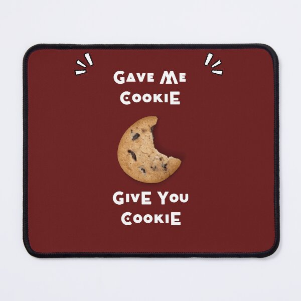 Item preview, Gave Me Cookie Got You Cookie designed and sold by CREATIVELEANS ⭐️⭐️⭐️⭐️⭐️.