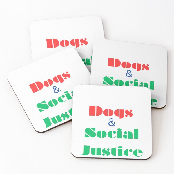 Item preview, Dogs & Social Justice.  Doglovers.  Dog Quote, Dog Meme. designed and sold by Doggymadness.