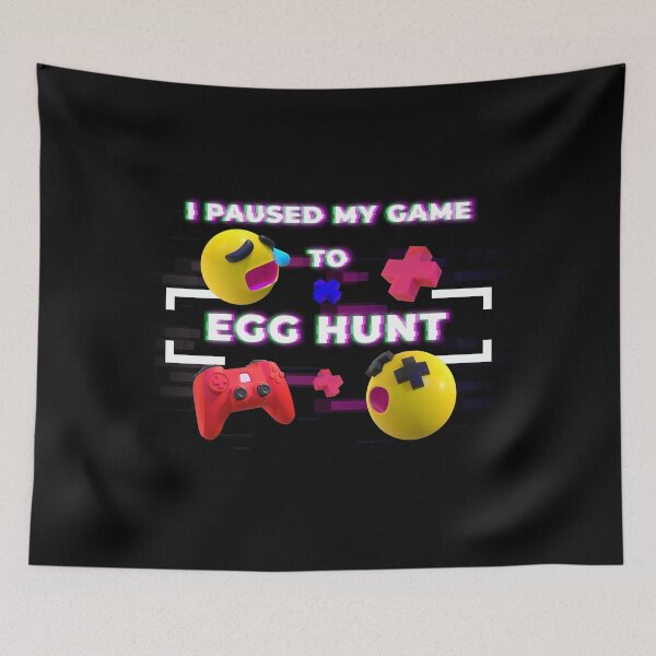 Item preview, I PAUSED MY GAME TO EGG HUNT designed and sold by NissoufShop.