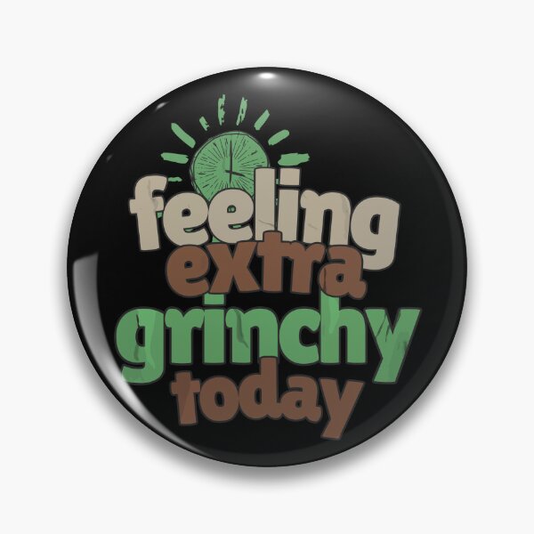 Item preview, Feeling extra grinchy today designed and sold by Melcu.