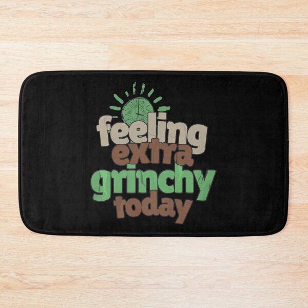 Item preview, Feeling extra grinchy today designed and sold by Melcu.