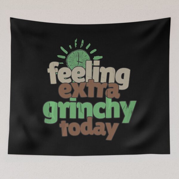Item preview, Feeling extra grinchy today designed and sold by Melcu.