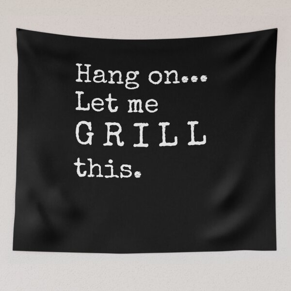 Item preview, Hang on. Let me GRILL this designed and sold by CGArtsy.