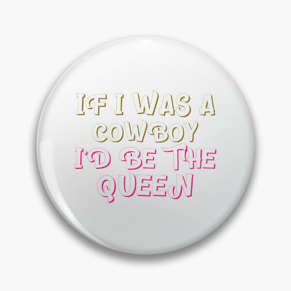 Item preview, if i was a cowboy i’d be the queen - wild west cowboy western style designed and sold by STELATO.