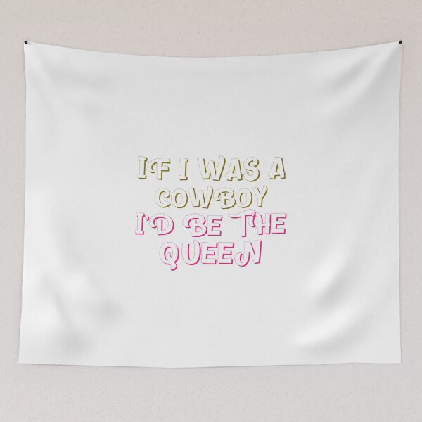 Item preview, if i was a cowboy i’d be the queen - wild west cowboy western style designed and sold by STELATO.