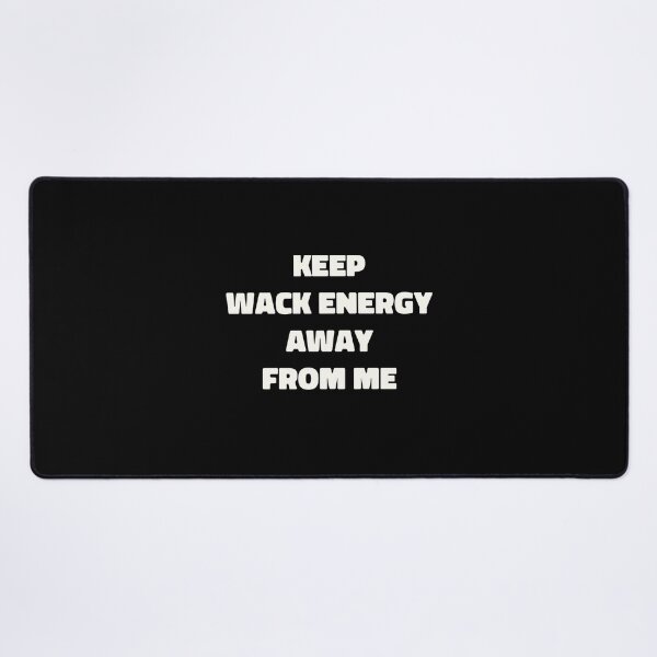 Item preview, keep wack energy away from me (white) designed and sold by EmeraldeaArt.