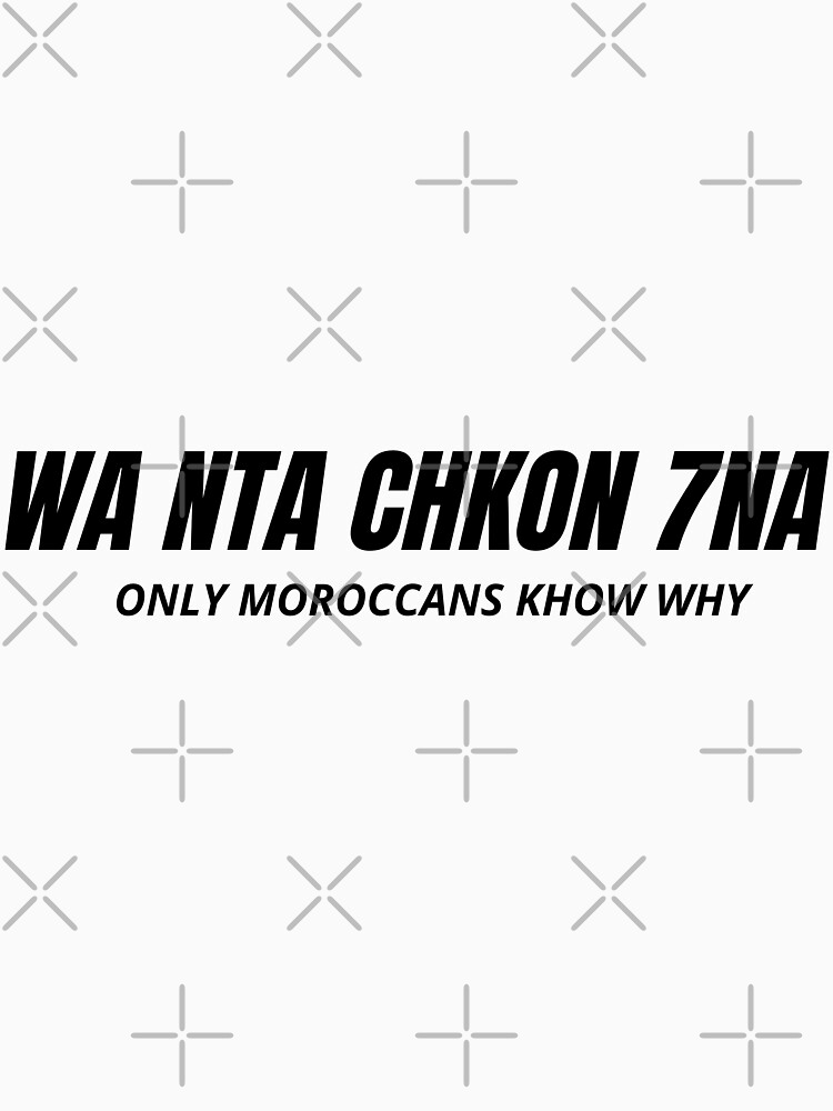 Discover wa nta chkon 7na | Essential T-Shirt 
