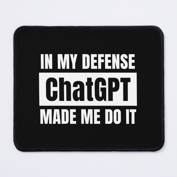 Item preview,  In My Defense ChatGPT Made Me Do It designed and sold by FunnyFactDesign.