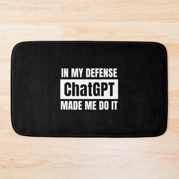 Item preview,  In My Defense ChatGPT Made Me Do It designed and sold by FunnyFactDesign.