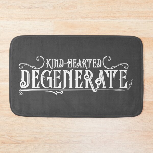 Item preview, Kind Hearted Degenerate designed and sold by wylderink.