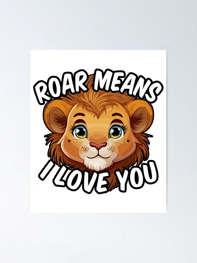 ROAR significa que te amo: diseño lindo y divertido de Lion T-Shrit - Lion  Design | Póster