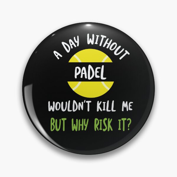 Item preview, A Day Without Padel Wouldn't Kill Me designed and sold by whyitsme.