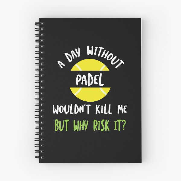 Item preview, A Day Without Padel Wouldn't Kill Me designed and sold by whyitsme.