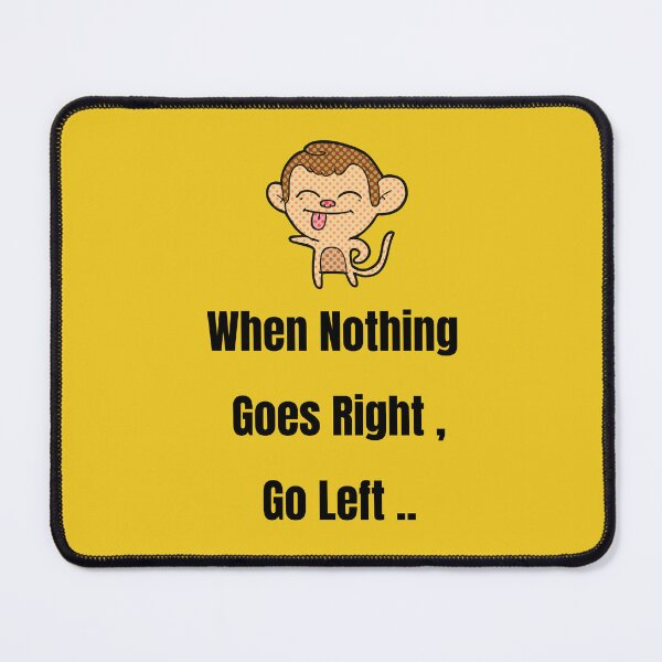 Item preview, when nothing goes right go left designed and sold by salmaspace.