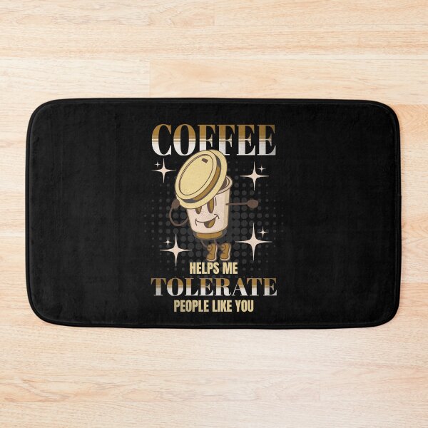 Item preview, Coffee Helps Me Tolerate People Like You Cute Funny Sarcastic Coffee Obsessed Coffee Is A Necessity Coffee Life Coffee Drinker Cappuccino Coffee Addict Caffinated Latte Caffeine designed and sold by CarantinedChaos.