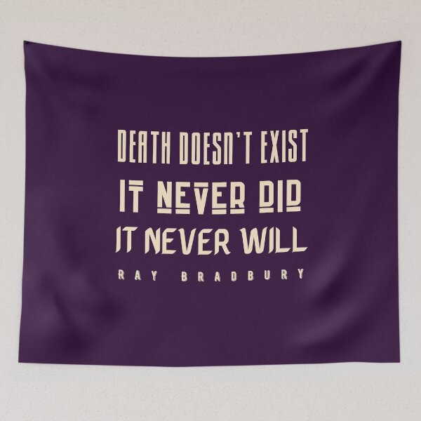 Item preview, Copy of Ray Bradbury said Death doesn't exist. designed and sold by artbleed.