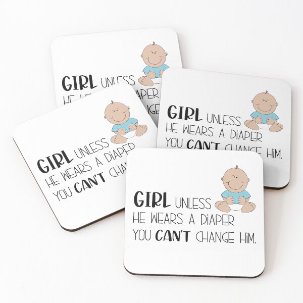Item preview, Girl, you can't change him unless he wears a diaper!  designed and sold by Finde.