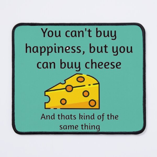 Item preview, Cheese and happiness are basically the same thing  designed and sold by good-afternoon.