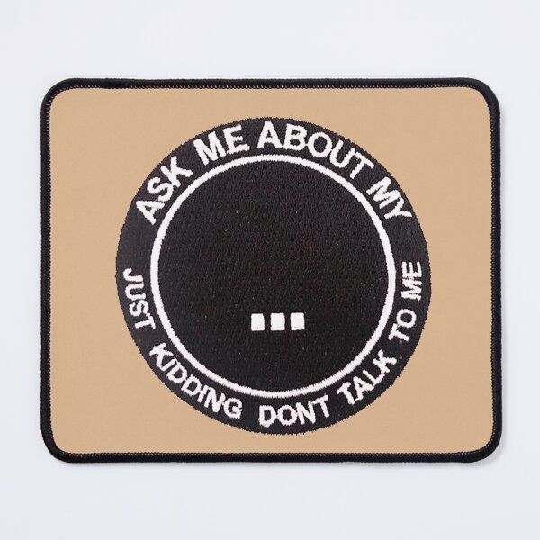 Item preview, Ask Me About Just Kidding Dont Talk To Me designed and sold by si3iy.