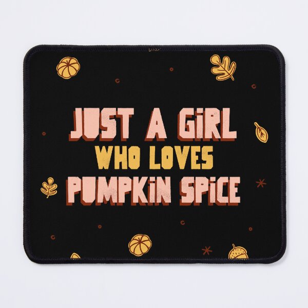 Item preview, Just A Girl Who Loves Pumpkin Spice designed and sold by Harmonick-Tees.