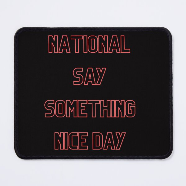 Item preview, Say Somthing Nice Day designed and sold by Simo0455.