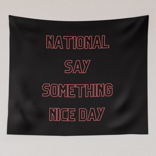 Item preview, Say Somthing Nice Day designed and sold by Simo0455.
