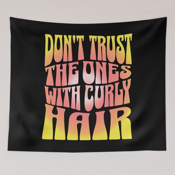 Item preview, Don't trust the ones with curly hair designed and sold by clivesandles.