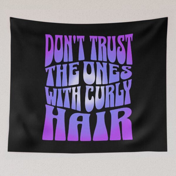 Item preview, Don't trust the ones with curly hair designed and sold by clivesandles.