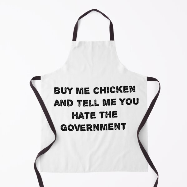 Item preview, buy me chickens and tell me you hate the government designed and sold by MonoMerch26.
