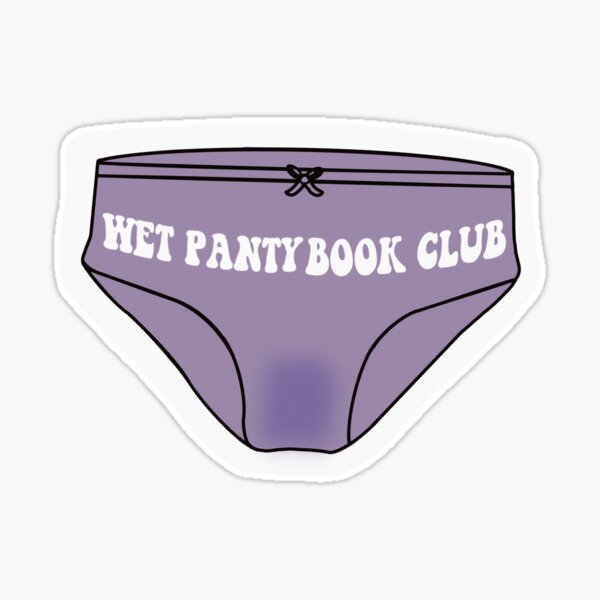 Wet Panty Club Sticker / Waterproof Sticker / Kindle Sticker Movie and Book  Club Smut Reading / Water Bottle Decal Laptop Sticker 