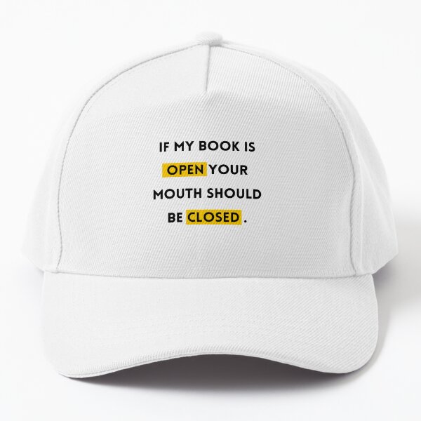 IF MY Book Is Open Your Mouth Should Be Closed Book lovers